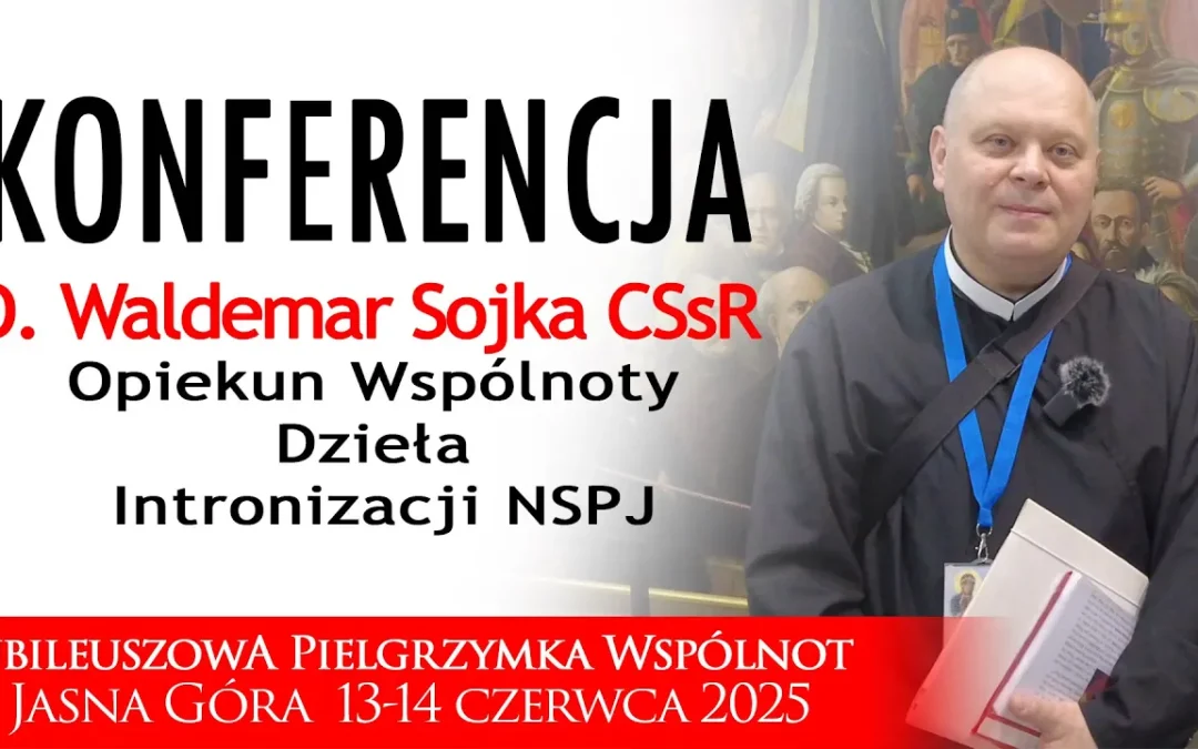 O. Waldemar Sojka CSsR – konferencja: Dlaczego Serce Jezusa? | Jasna Góra, 14 czerwca 2025