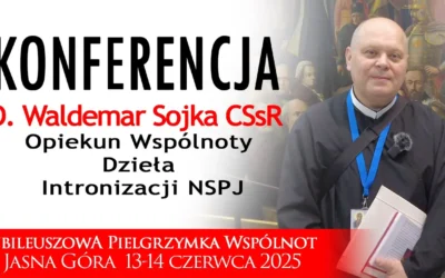 O. Waldemar Sojka CSsR – konferencja: Dlaczego Serce Jezusa? | Jasna Góra, 14 czerwca 2025