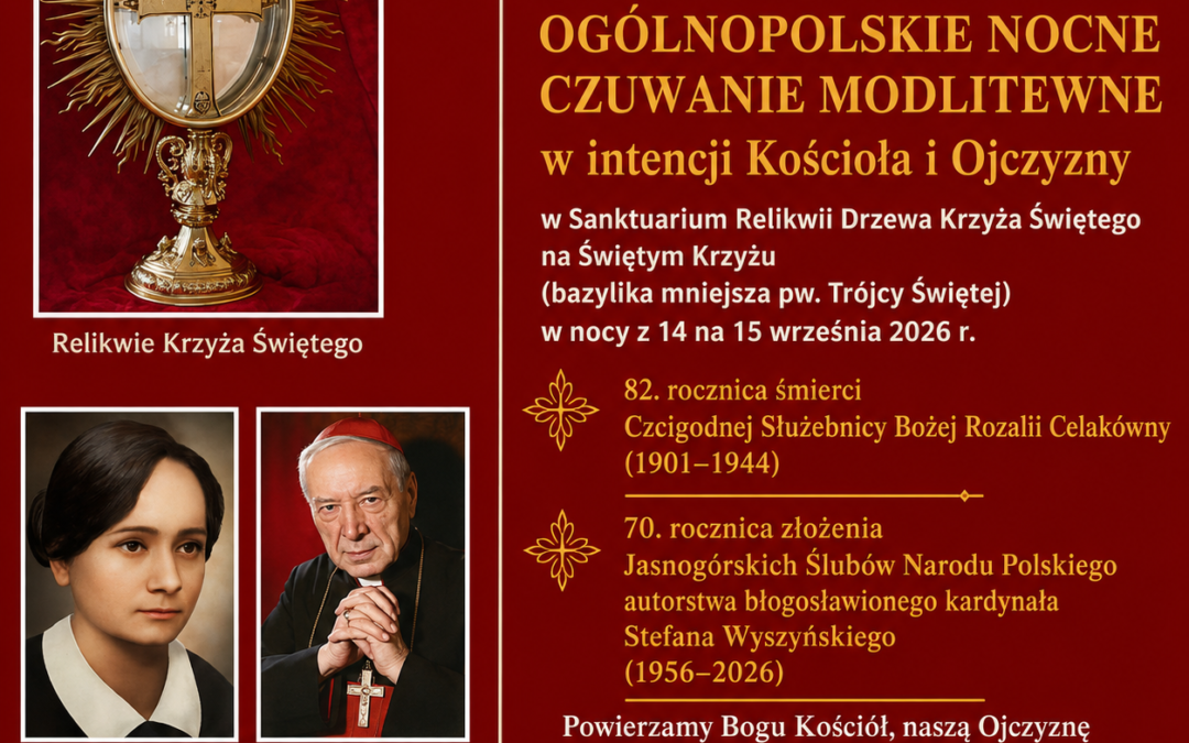 Ogólnopolskie Nocne Czuwanie Modlitewne na Świętym Krzyżu – z 14 na 15 września 2026 r.